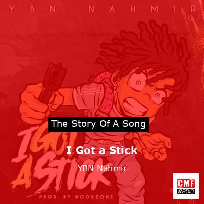 I Got a Stick – YBN Nahmir