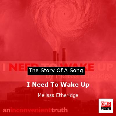 I Need To Wake Up – Melissa Etheridge