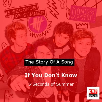 If You Don’t Know – 5 Seconds of Summer