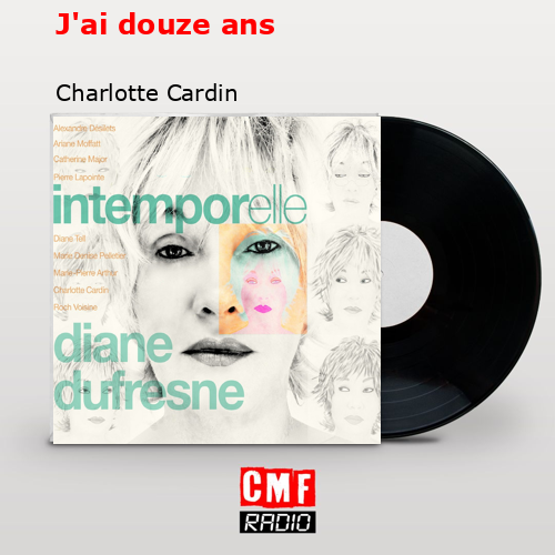 J’ai douze ans – Charlotte Cardin