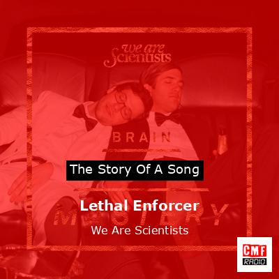 Lethal Enforcer – We Are Scientists