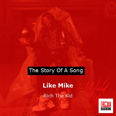 Like Mike – Rich The Kid