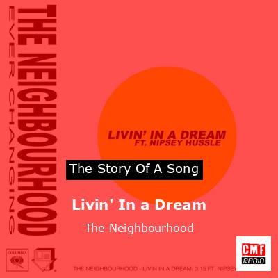 Livin’ In a Dream – The Neighbourhood