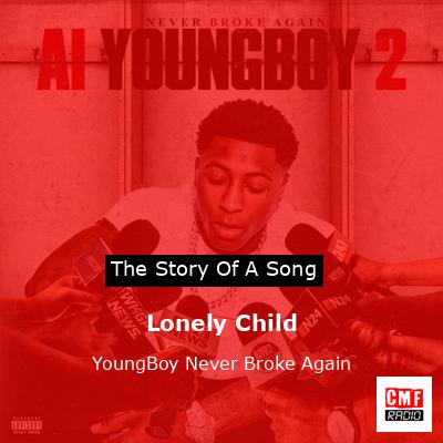 final cover Lonely Child YoungBoy Never Broke Again