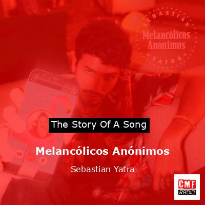 Melancólicos Anónimos – Sebastian Yatra
