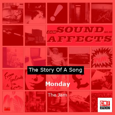 Monday – The Jam
