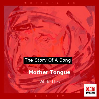 Mother Tongue – White Lies