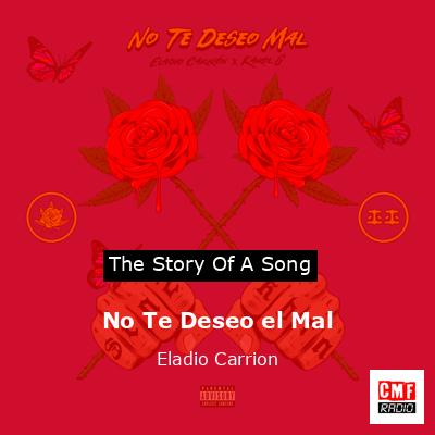 No Te Deseo el Mal – Eladio Carrion