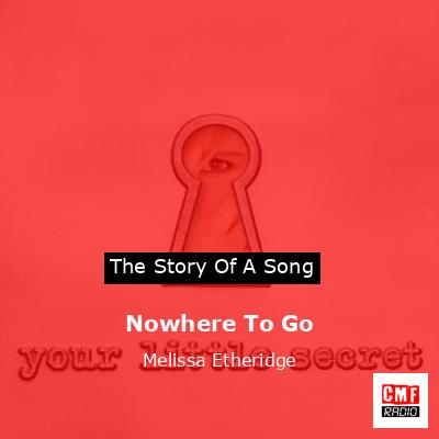 Nowhere To Go – Melissa Etheridge