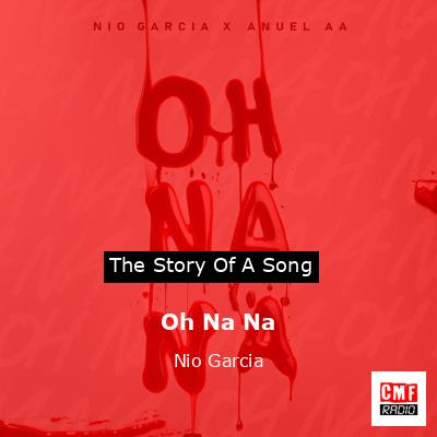 Oh Na Na – Nio Garcia