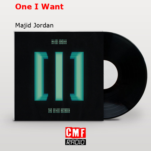 One I Want – Majid Jordan