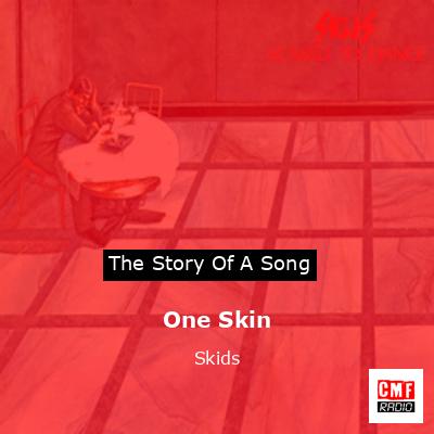 One Skin – Skids