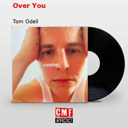 Over You – Tom Odell
