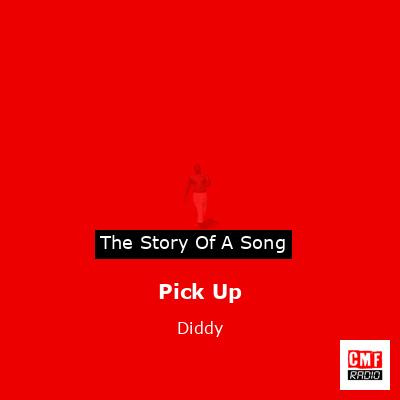 Pick Up – Diddy