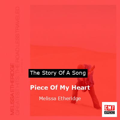 Piece Of My Heart – Melissa Etheridge