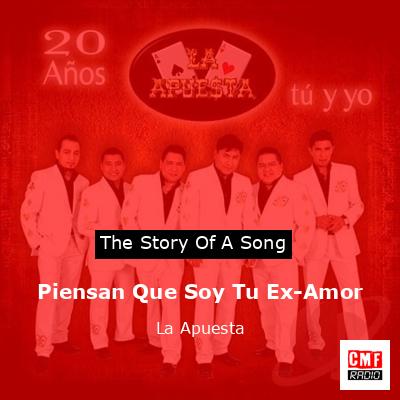 Piensan Que Soy Tu Ex-Amor – La Apuesta