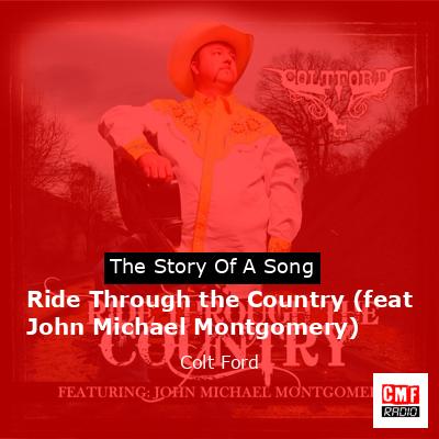 Ride Through the Country (feat John Michael Montgomery) – Colt Ford