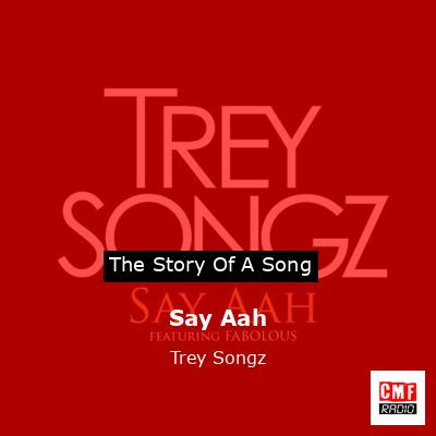 Say Aah – Trey Songz