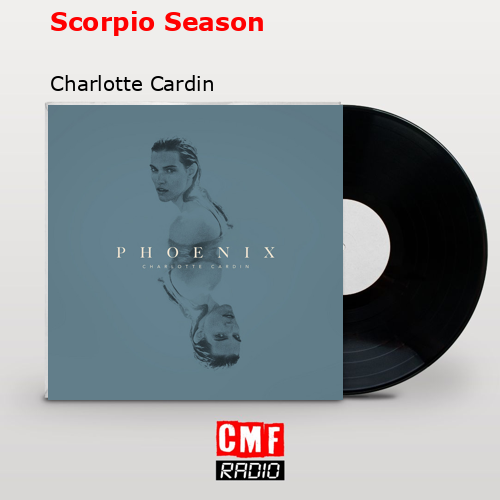 Scorpio Season – Charlotte Cardin