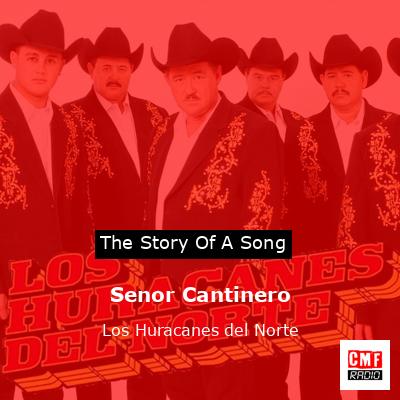 Senor Cantinero – Los Huracanes del Norte