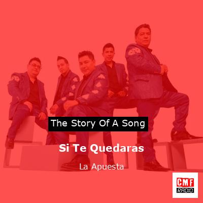 Si Te Quedaras – La Apuesta