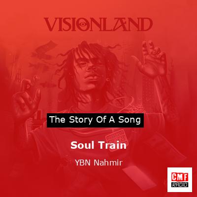 Soul Train – YBN Nahmir