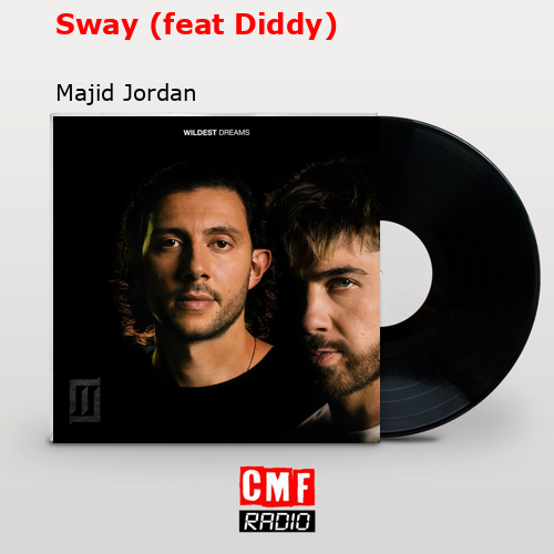 final cover Sway feat Diddy Majid Jordan