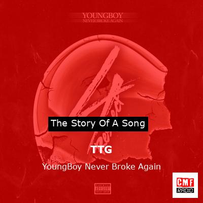 TTG – YoungBoy Never Broke Again