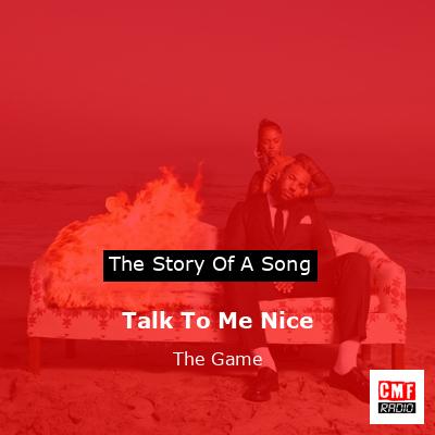 Talk To Me Nice – The Game