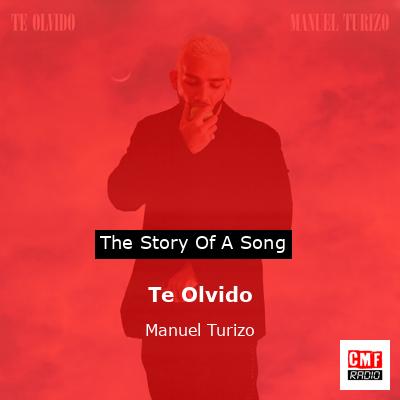 Te Olvido – Manuel Turizo
