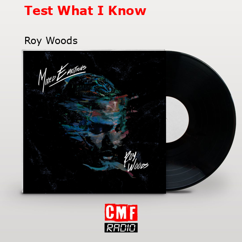 final cover Test What I Know Roy Woods