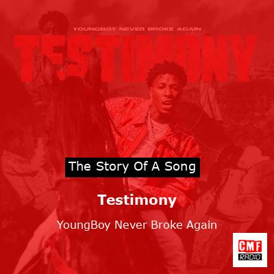 Testimony – YoungBoy Never Broke Again