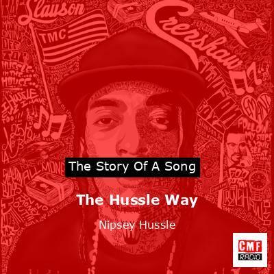 The Hussle Way – Nipsey Hussle