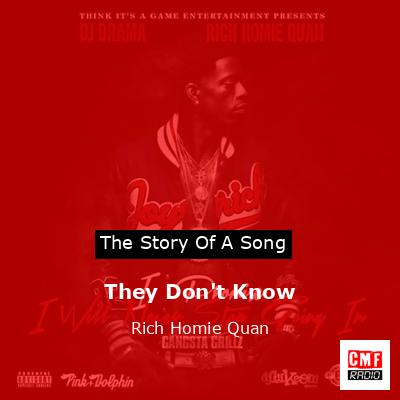 They Don’t Know – Rich Homie Quan