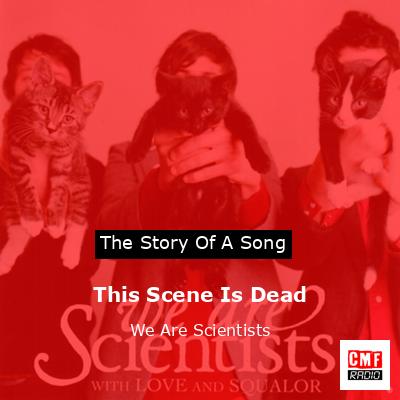This Scene Is Dead – We Are Scientists