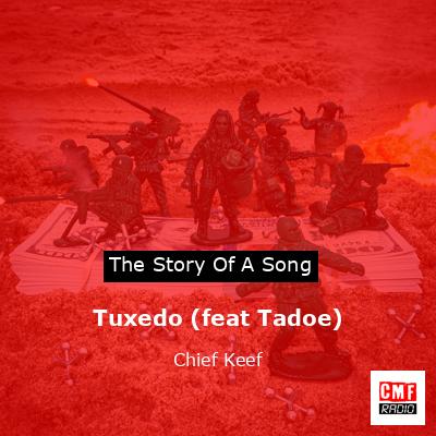 Tuxedo (feat Tadoe) – Chief Keef