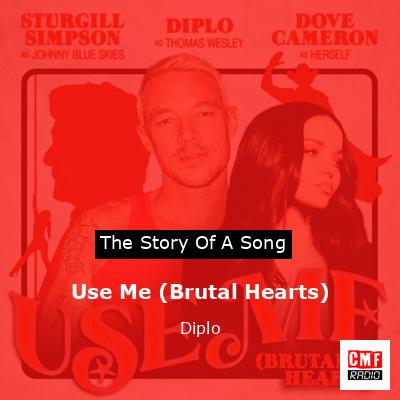 Use Me (Brutal Hearts) – Diplo