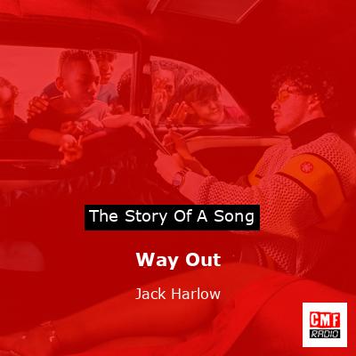 Way Out – Jack Harlow