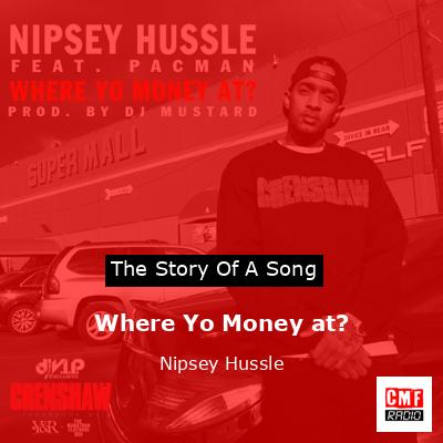 Where Yo Money at? – Nipsey Hussle