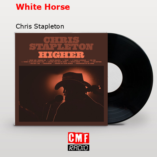 White Horse – Chris Stapleton