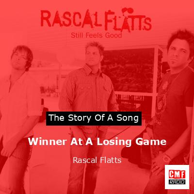 Winner At A Losing Game – Rascal Flatts