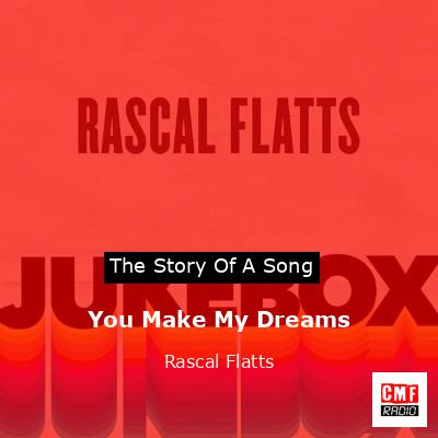 You Make My Dreams – Rascal Flatts
