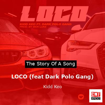 LOCO (feat Dark Polo Gang) – Kidd Keo