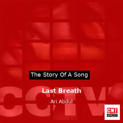 Last Breath – Ari Abdul