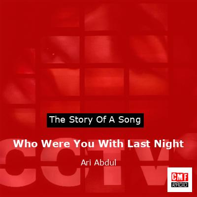 final cover Who Were You With Last Night Ari Abdul