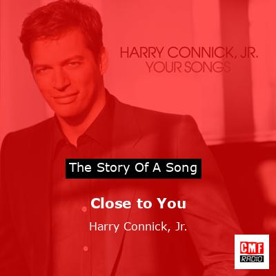 Close to You – Harry Connick, Jr.