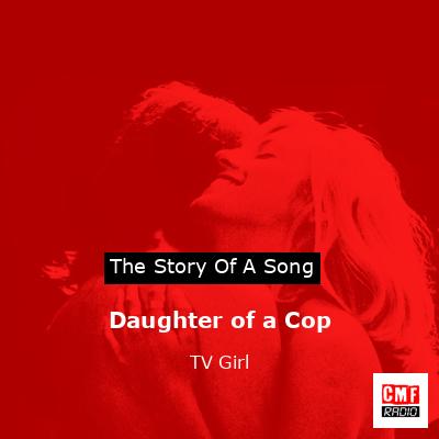 Daughter of a Cop – TV Girl