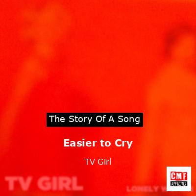 Easier to Cry – TV Girl
