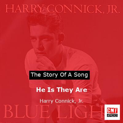 He Is They Are – Harry Connick, Jr.