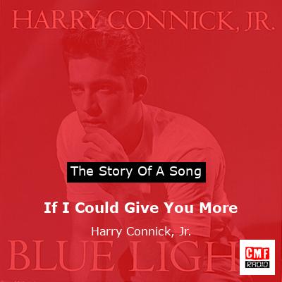 final cover If I Could Give You More Harry Connick Jr